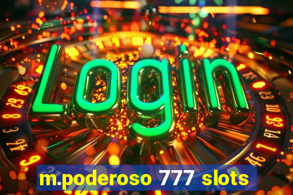 m.poderoso 777 slots